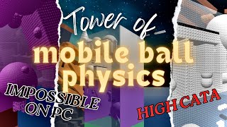 IMPOSSIBLE ON PC??? (Tower of Mobile Ball Physics) screenshot 4