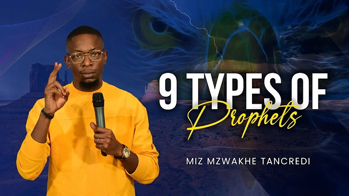 9 TYPES OF PROPHETS #2023  - Miz Mzwakhe Tancredi