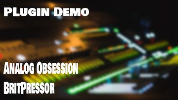 Analog Obsession Britpressor Sound Demo
