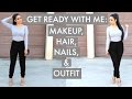 Get Ready With Me: Makeup, Hair, Nails & Outfit