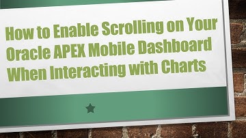 How to Enable Scrolling on Your Oracle APEX Mobile Dashboard When Interacting with Charts