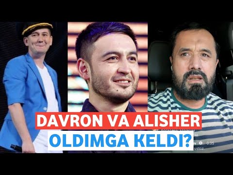 DAVRON VA ALISHER OLDIMGA KELDI? /ARBOR MUXTOR ALIY