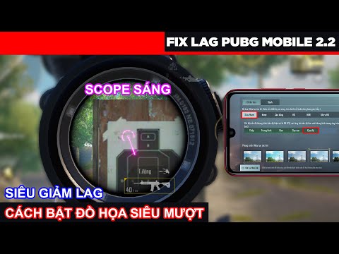 (Fix Lag PUBG Mobile 2.2) ĐỒ HỌA SIÊU MƯỢT 1.0 SCOPE SÁNG 60FPS | Tip & Trick Giảm Lag – Tăng FPS!