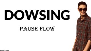 Pause - Dowsing (Lyrics / Paroles)