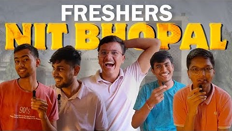 NIT BHOPAL - A Fresher made a Fresher