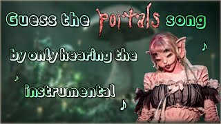 Guess the Melanie Martinez song by listening to the instrumental ♪ (PORTALS VERSION)