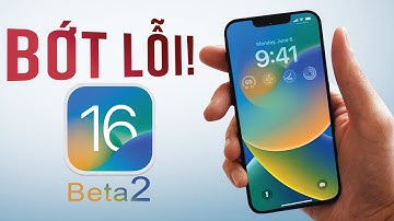 iOS 16 Beta 2: Thêm tính năng, nhưng VẪN LỖI!