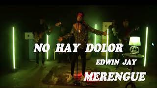 Edwin Jay - No Hay Dolor (Oficial Merengue)