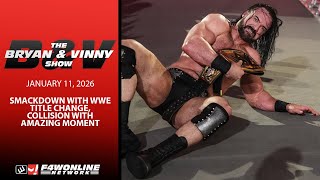 2026-01-11 B&amp;V: Smackdown with WWE title change, Collision with amazing moment