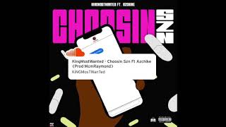 KingMostWanted - Choosin Szn Ft. Azchike (Prod McmRaymond)
