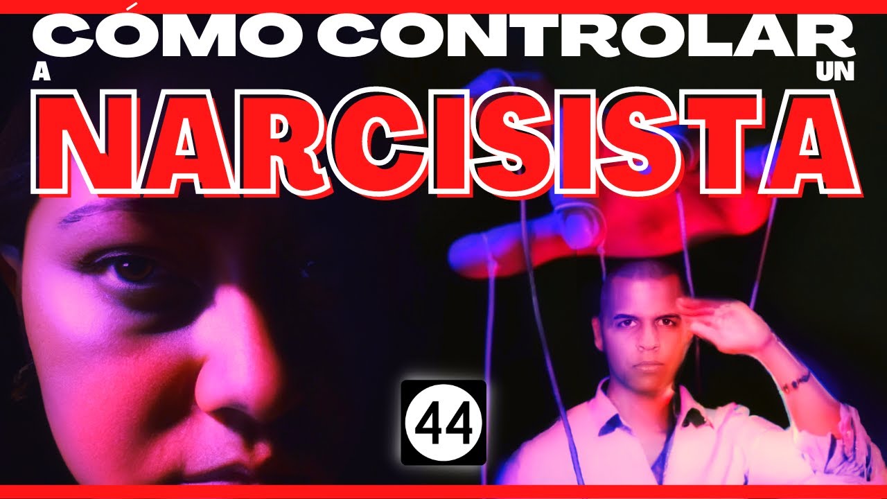 Como controlar a un Narcisista - YouTube