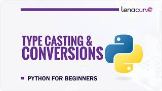 Python Type Casting & Type Conversion Explained | Convert Data Types in Python for Beginners