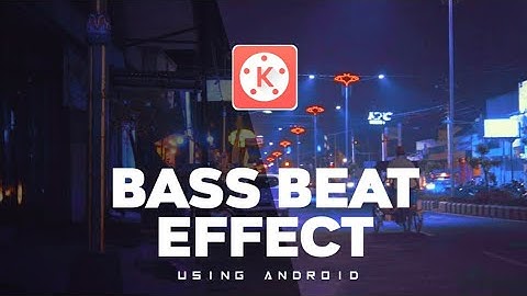 CARA MEMBUAT BASS BEAT DI KINEMASTER! COCOK UNTUK VIDEO CINEMATIC || TUTORIAL KINEMASTER