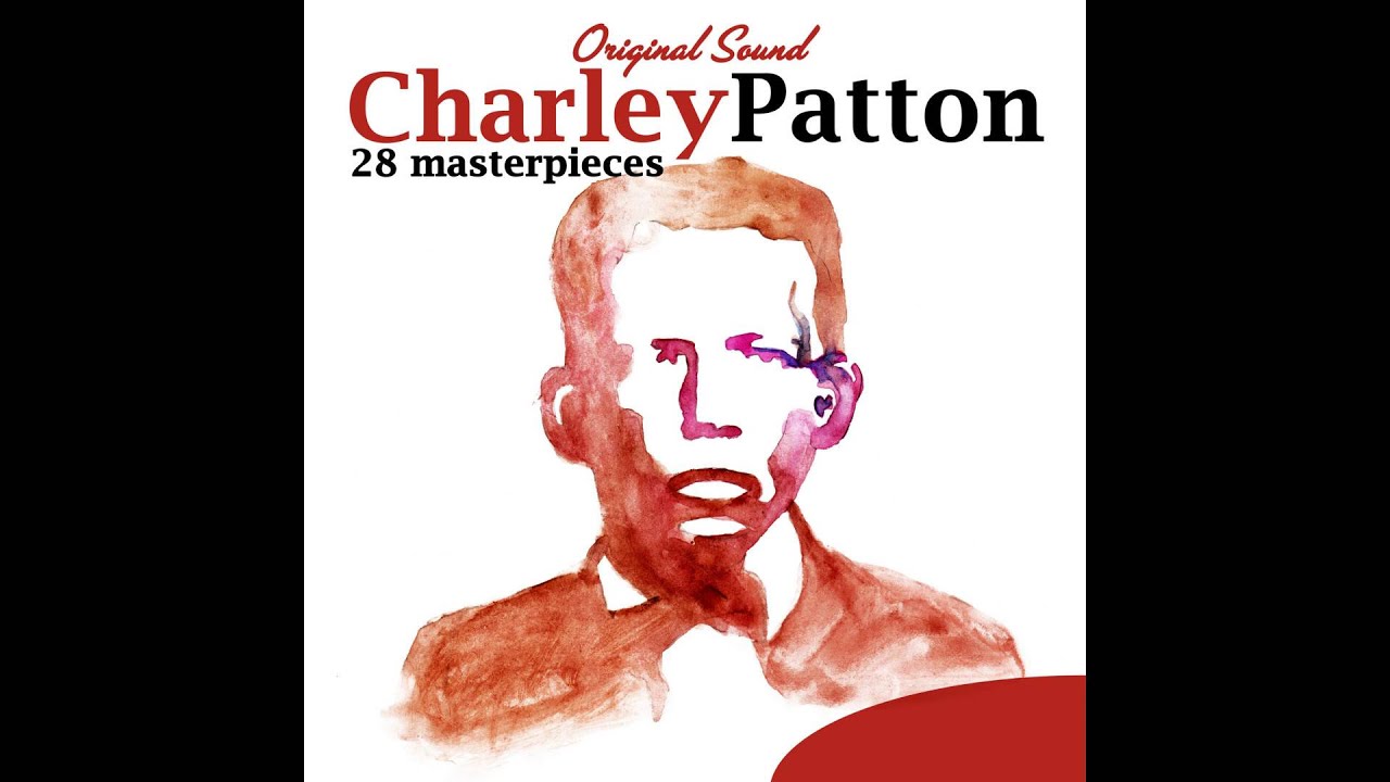Charley Patton 34 Blues YouTube