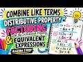 Combining Like Terms, Distributive Property, Factoring &amp; Equivalent Expressions