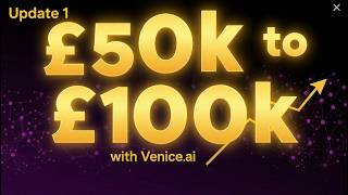 £50k to £100k with Venice AI - $50k Up in 3 Weeks!