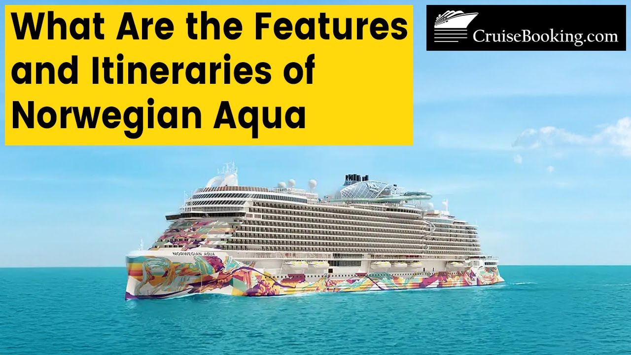 What Are the Features and Itineraries of Norwegian Aqua 2025? | CruiseBooking.com