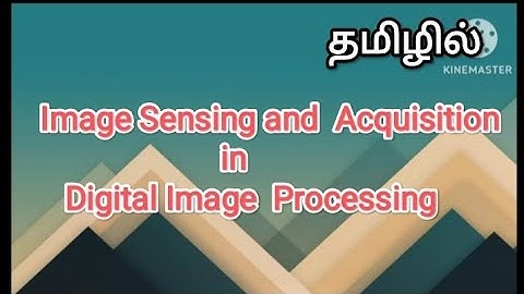 Image sensing and acquisition in digital image processing | image processing in tamil #image,#sense