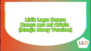 Lirik Lagu Dansa - Dança ma mi Criola (Manja Mooy Version)
