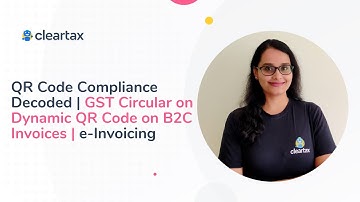 QR Code Compliance Decoded | GST Circular on Dynamic QR Code on B2C Invoices | e-Invoicing