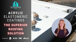 Acrylic Elastomeric Coatings - The Superior Roofing Solution