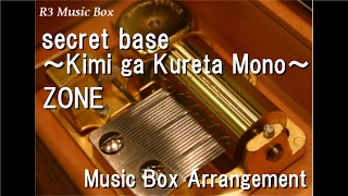 secret base ~Kimi ga Kureta Mono~/ZONE [Music Box]