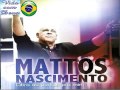 CD COMPLETO : Mattos Nascimento Abra As Portas Pra Mim