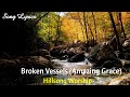 Broken Vessels (Amazing Grace) - Hillsong Worship Terjemahan Indonesia