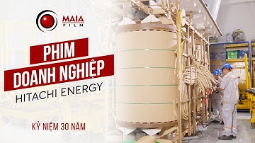 PHIM DOANH NGHIỆP | Kỉ niệm 30 năm HITACHI ENERGY