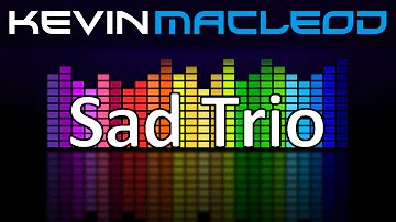 Kevin MacLeod: Sad Trio