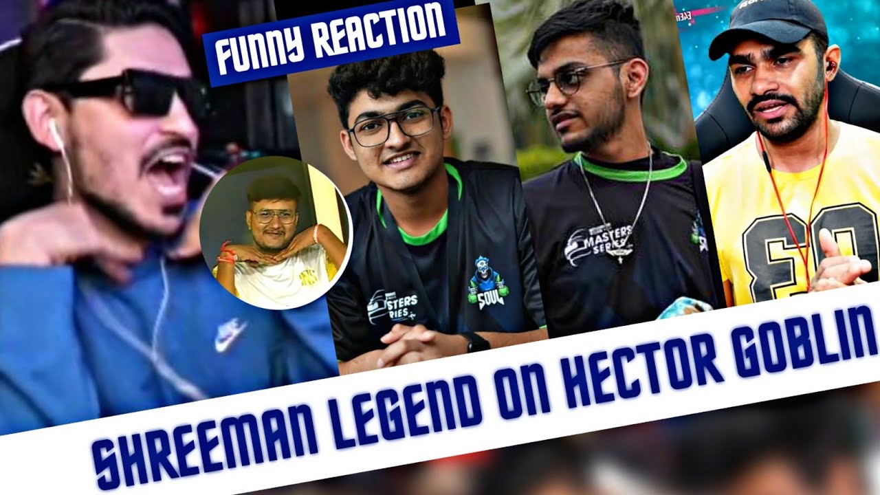 Shreeman Legend On Goblin Hector | Joker Ki Haveli reacts teams Lan ...