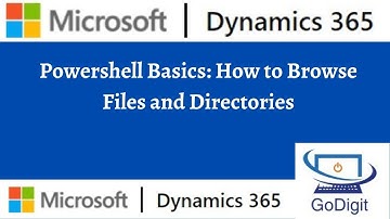 Powershell Basics: How to Browse Files and Directories