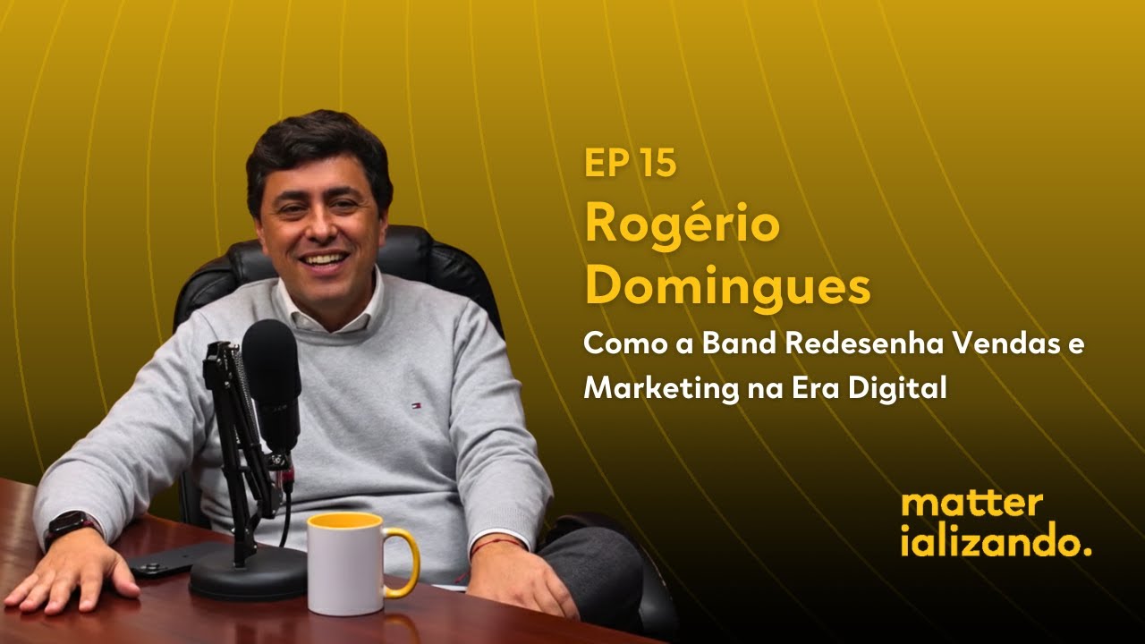 A nova JORNADA do CONSUMIDOR com Rogério Domingues | Matterializando EP.15