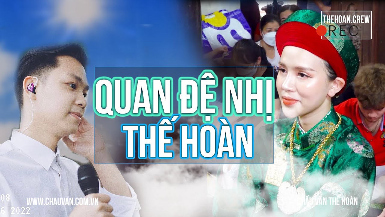 Thế Hoàn Hát Văn | Quan Đệ Nhị - Chầu Văn Thế Hoàn