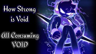 How Strong is All Consuming Void | Scaling A.C. Void | Black Hole