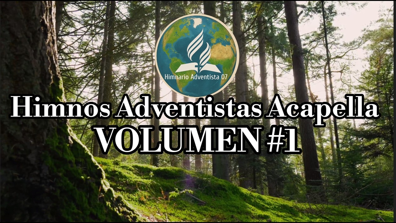 🔴¡Nuevo! HA07 | HIMNO ADVENTISTA ACAPELLA | Los Más Escuchados Volumen #1
