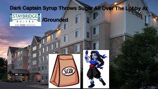 Famous Dark Captain Syrup Throws Sugar All Over The Lobby At Staybridge Suites/Grounded Net Worth