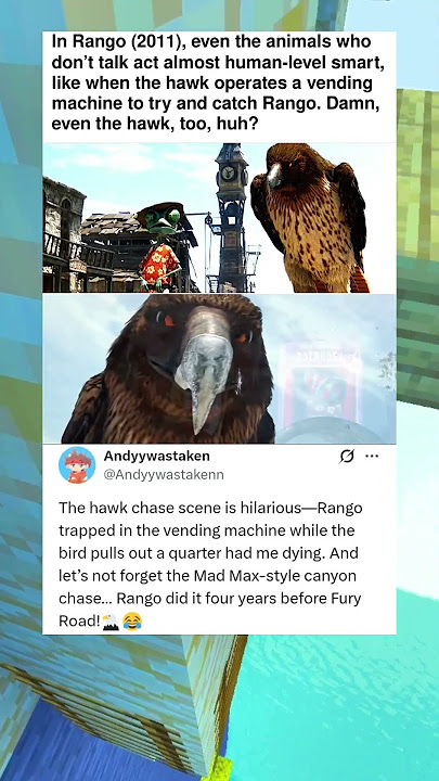 In Rango (2011), even the animals who don’t talk act almost human-level smart, like when the hawk