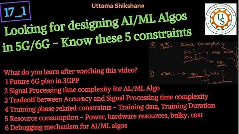 [17_1] Looking for designing AI/ML Algos in 5G/6G - Know these 5 constraints