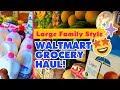 LARGE FAMILY STYLE WALMART GROCERY ORDERING PICKUP HAUL