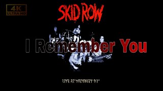 Skid Row - I Remember You |  Live at Wembley Stadium 1991 UHD 4K