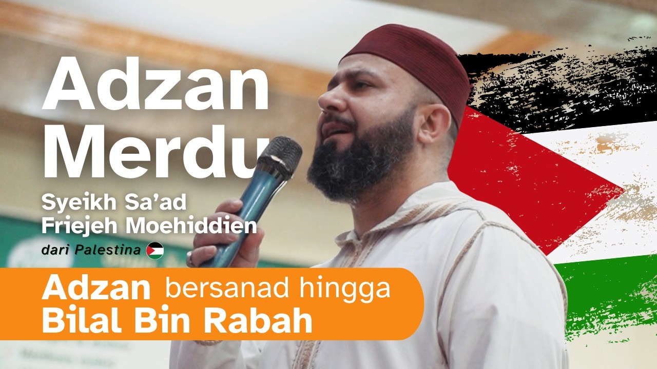 Adzan Merdu Syeikh Sa'ad yang memiliki sanad hinnga Bilal Bin Rabah