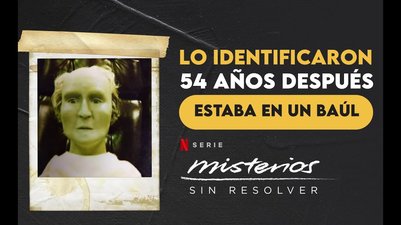 4 Casos de Misterios Sin Resolver QUE SE HAN RESUELTO - Netflix - YouTube