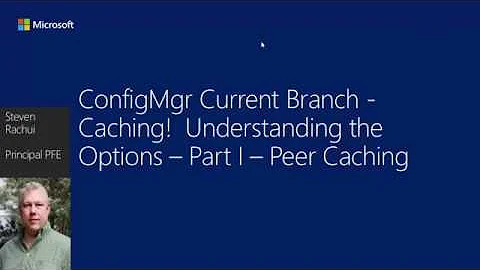 Peer Caching - Part 1 Caching! Understanding the options