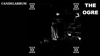 Candelabrum - Death Enthroned in White Marble - Part I, II & III