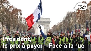 Président : le prix à payer - Face à la rue