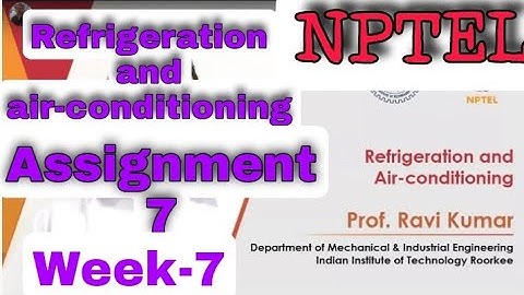 week 7 Assignment 7 of Refrigeration and air conditioning RAC 2021 NPTEL