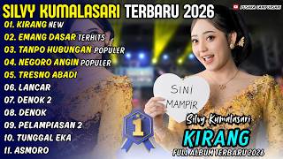 ALBUM SILVY KUMALASARI - KIRANG - EMANG DASAR - PUSAKA CAMPURSARI POPULER TERBARU 2026
