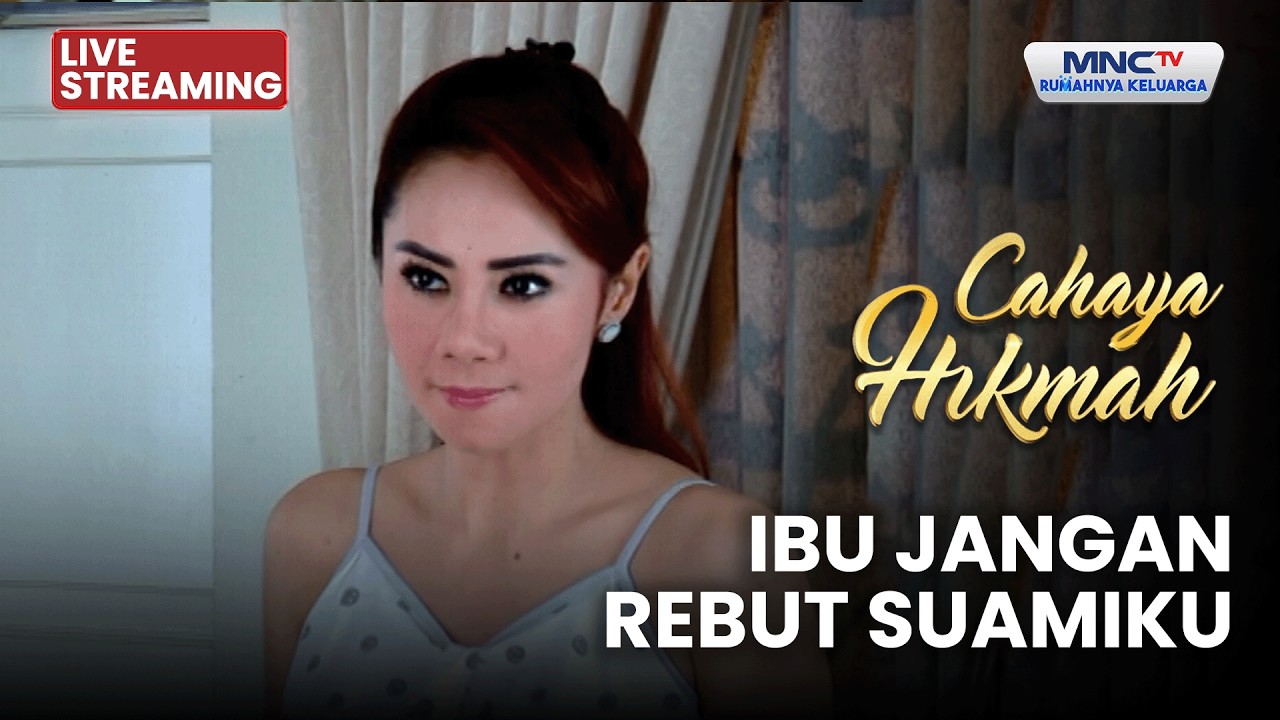 🔴 IBU JANGAN REBUT SUAMIKU | LIVE CAHAYA HIKMAH | 2 FEBRUARI 2026
