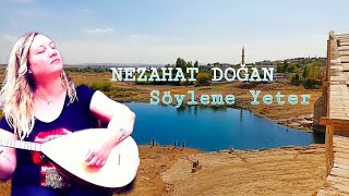 Nezahat Doğan - Söyleme Yeter-Dertli duygulu yürekten okunan türkü Resimi